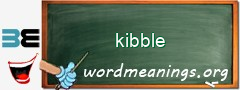WordMeaning blackboard for kibble